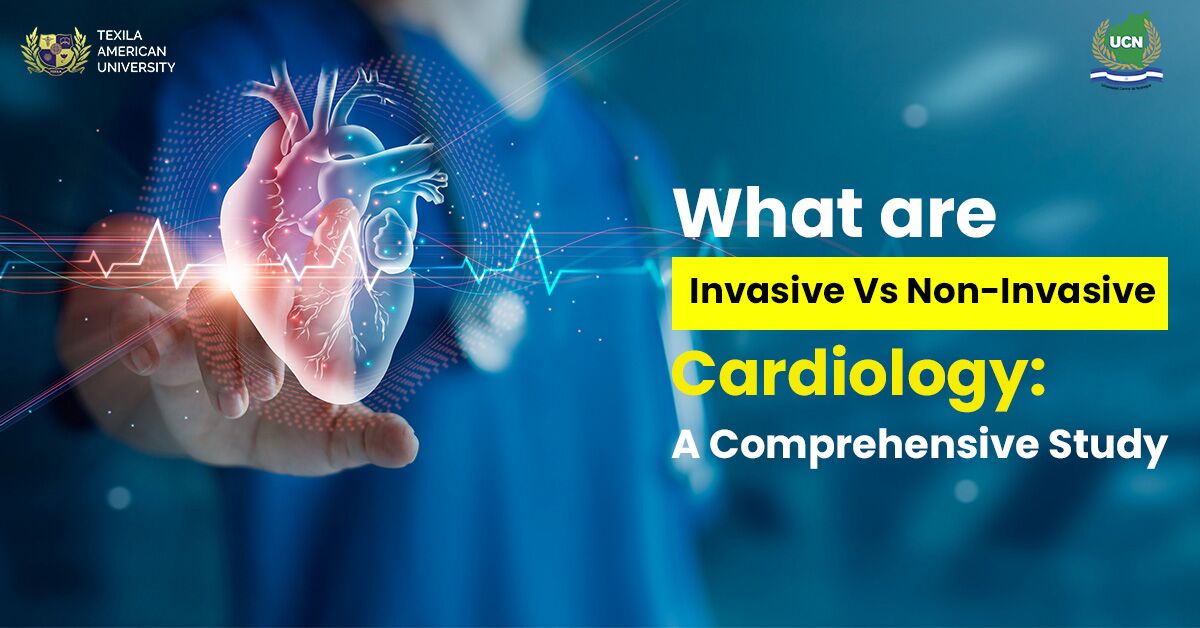 What are Invasive Vs Non-Invasive Cardiology: A Comprehensive Study